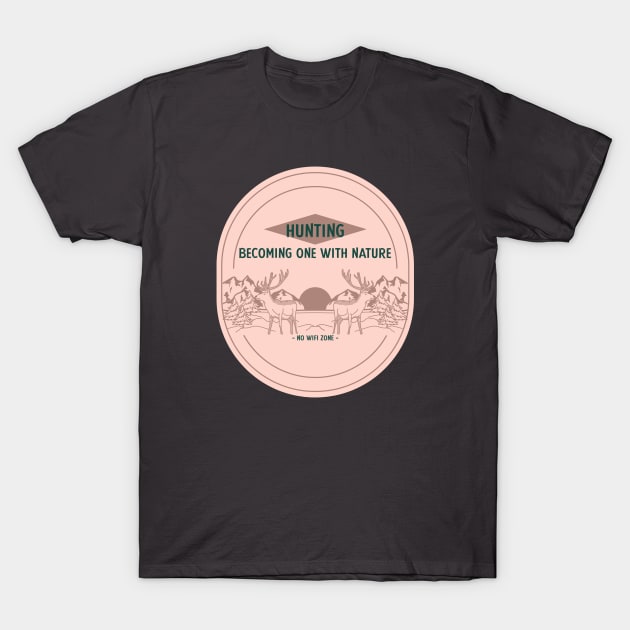 Hunting Becoming One With Nature No Wifi Zone T-Shirt by Be Yourself Tees